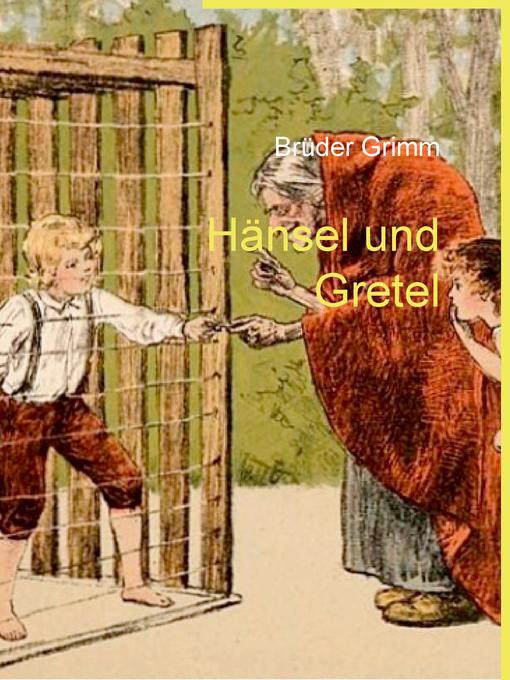 Title details for Hänsel und Gretel by Brüder Grimm - Available